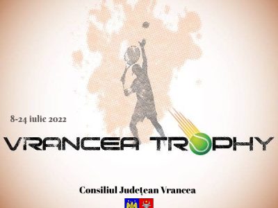 ”Vrancea Trophy”, în perioada 8 — 24 iulie 2022