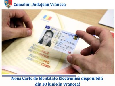 Noua Carte de Identitate Electronică, disponibilă din 10 iunie în județul Vrancea