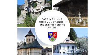 Patrimoniul istoric și turistic al județului Vrancea prinde viață: patru proiecte majore, aprobate pentru a fi depuse pentru finanțare