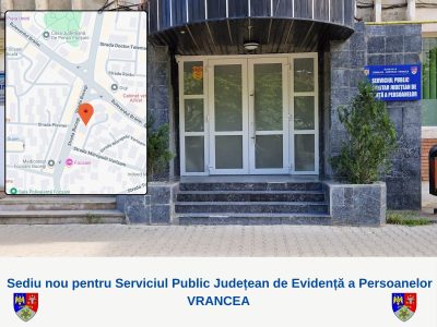 Serviciul Județean de Evidență a Persoanelor Vrancea se mută într-o locație nouă