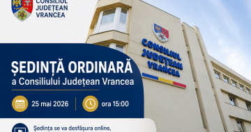 📌 Ședința ordinară a Consiliului Județean Vrancea – 25 mai 2026, ora 15:00