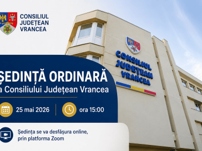 📌 Ședința ordinară a Consiliului Județean Vrancea – 25 mai 2026, ora 15:00